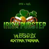 Irish Pubstep (feat. Extra Terra) - Single album lyrics, reviews, download