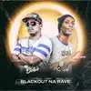 Stream & download Blackout Na Rave - Single