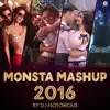 Monsta Mashup 2016 song lyrics