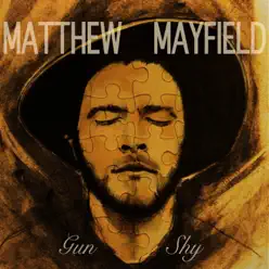 Gun Shy - Matthew Mayfield Gun Shy - Matthew Mayfield
