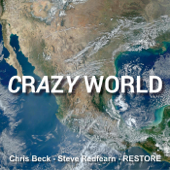 Crazy World - Chris Beck, Steve Redfearn & Restore