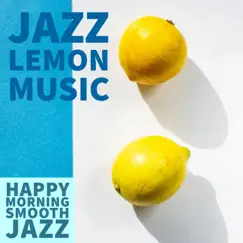 Jazz Lemon Music by Happy Morning Smooth Jazz album reviews, ratings, credits