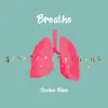 Breathe - EP album lyrics, reviews, download