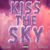 Kiss the Sky (feat. Hit Wxnder) - Single album lyrics, reviews, download