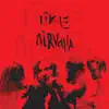 LIKE NIRVANA (Live in Brisbane) album lyrics, reviews, download