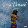 Stream & download Drip Dreamin' - Single