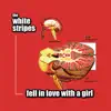 Fell in Love with a Girl - Single album lyrics, reviews, download