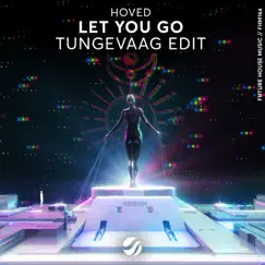 Let You Go (Tungevaag Edit) - Single by Hoved & Tungevaag album reviews, ratings, credits