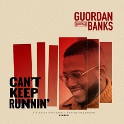 Guordan Banks - Can't Keep Runnin’