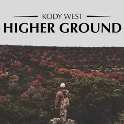 Higher Ground - EP by Kody West album reviews, ratings, credits