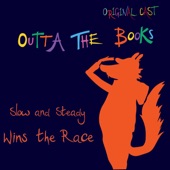 Outta The Books - Slow and Steady Wins the Race (Original Cast)