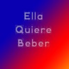 VM - Ella Quiere Beber