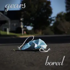 Bored - Single by Gears album reviews, ratings, credits