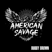 Buddy Brown - American Savage artwork