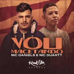 Vou Macetando - Single by Mc Daniels & MC Duartt album reviews, ratings, credits