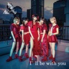 I'll Be With You - Single