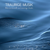 Traurige Musik: Traurige Lieder und Klaviermusik - Traurige Lieder & Klavier