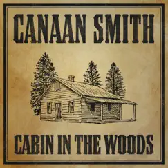 Cabin In the Woods - Single by Canaan Smith album reviews, ratings, credits