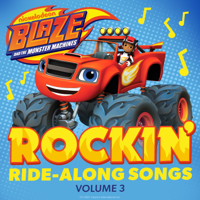 Blaze and the Monster Machines - Rockin' Ride-Along Songs, Vol. 3 artwork
