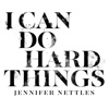 I Can Do Hard Things - Single