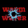 Warm Water song lyrics