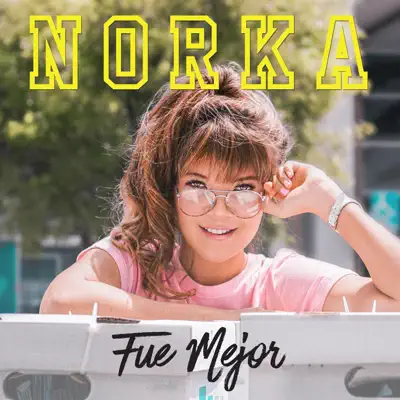 Fue Mejor - Norka
