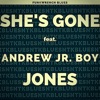She's Gone (feat. Andrew Jr. Boy Jones) - Single