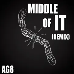 Middle of It (Remix) - Single by Ag8 album reviews, ratings, credits