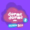 Dorme Dorme Mundo Bita, Vol. 2 album lyrics, reviews, download