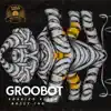 Groobot - Single album lyrics, reviews, download
