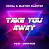 Take You Away (Radio Mix) [feat. Terrace] - Single album lyrics, reviews, download