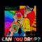 Can you Drop? (feat. Octvs) - Single