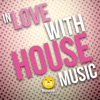 In Love with House Music