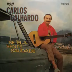 Se Ela Sente Saudade - Carlos Galhardo