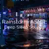 Stream & download !!!" Rainstorm Asmr: Deep Sleep Sounds"!!!