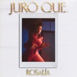 ROSALÍA - Juro Que