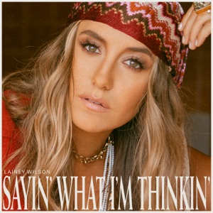Lainey Wilson - Sayin' What I'm Thinkin' - 排舞 音樂
