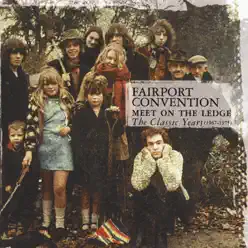Meet On the Ledge - The Classic Years (1967-1975) - Fairport Convention