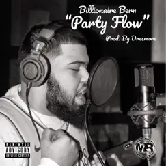 Party Flow - Single by Billionaire Bern album reviews, ratings, credits