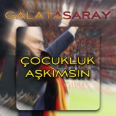 Çocukluk Aşkımsın Galatasaray artwork