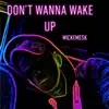 Don't Wanna Wake Up - Single album lyrics, reviews, download