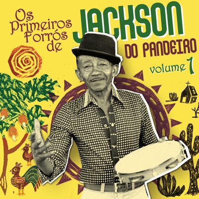 Os Primeiros Forrós De Jackson Do Pandeiro - Jackson do Pandeiro