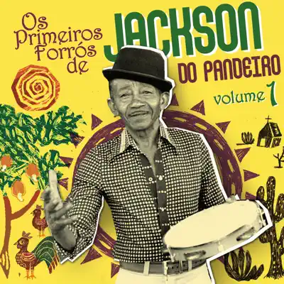 Os Primeiros Forrós De Jackson Do Pandeiro - Jackson do Pandeiro Os Primeiros Forrós De Jackson Do Pandeiro - Jackson do Pandeiro