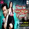 Hum KO Tumse Ho Gaya Pyar - Single album lyrics, reviews, download