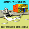 Stop Stealing the Covers! - Edith Whiskers
