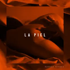 La Piel - Single - Buenas Tardes La Piel - Single - Buenas Tardes