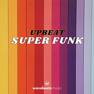 WavebeatsMusic - Upbeat Super Funk - 排舞 音樂