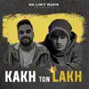 Kakh Ton Lakh (feat. Sunny Khan Durrani) - Single album lyrics, reviews, download