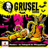Gruselserie - Folge 7: Mondära - Im Todesgriff der Würgepflanze artwork