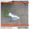 Naked Cameo - Dead Weight